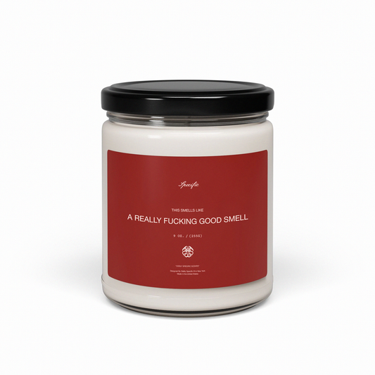 A REALLY FUCKING GOOD SMELL